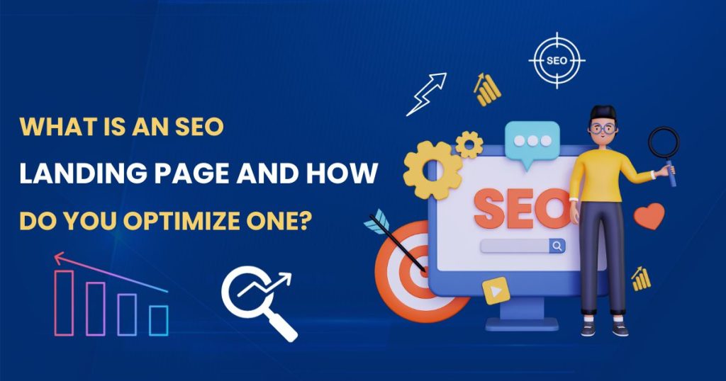 What Is an SEO Landing Page and How Do You Optimize One?