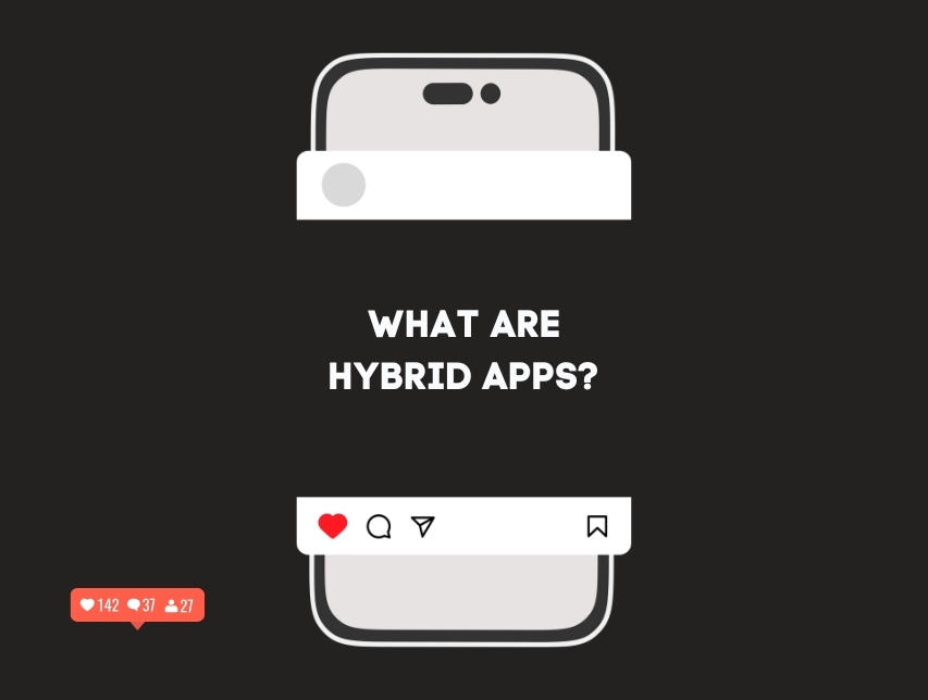 What are Hybrid Apps?