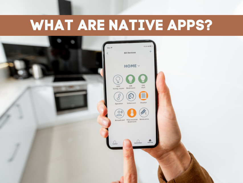 What is Native Apps?