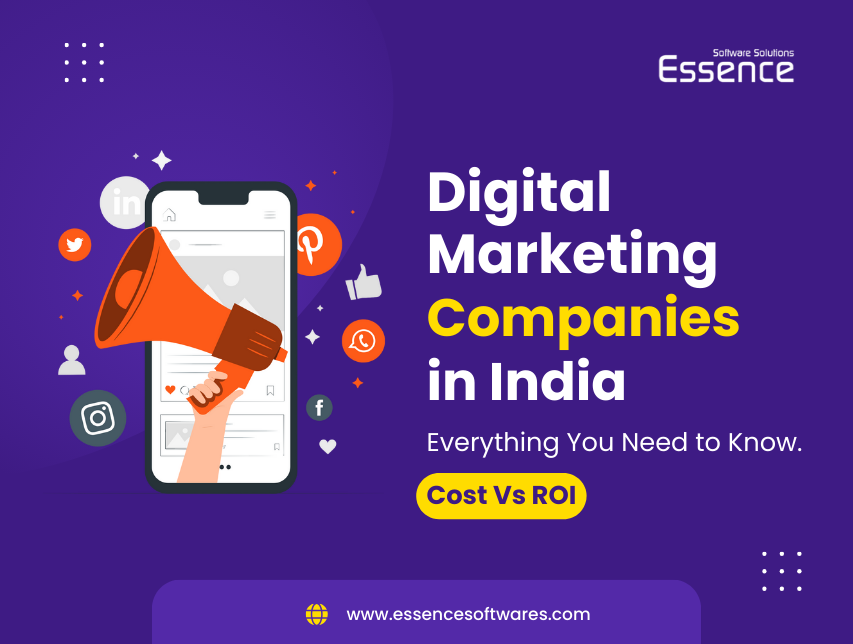 Digital Marketing Companies in India Cost Vs ROI Everything You Need to Know Essence