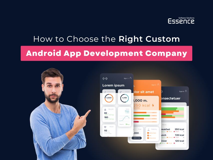 How to Choose the Right Android App Development Company - Essence Software Solutions. A professional man in a blue sweater pointing towards mobile app UI screens showcasing analytics and performance tracking, highlighting the importance of selecting the best Android app development partner.